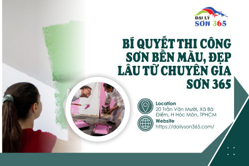 Bí Quyết Thi Công Sơn Bền Màu, Đẹp Lâu Của Sơn 365