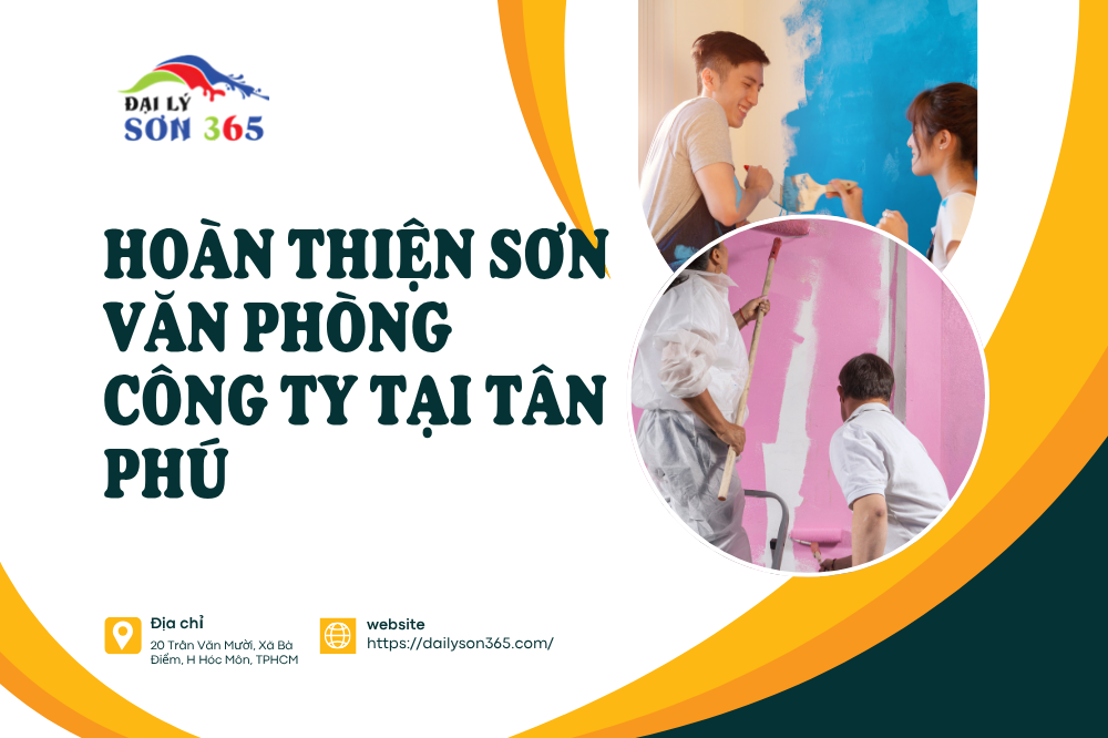 Hoàn Thiện Sơn Văn Phòng Công Ty Tại Tân Phú tại đại lý sơn 365