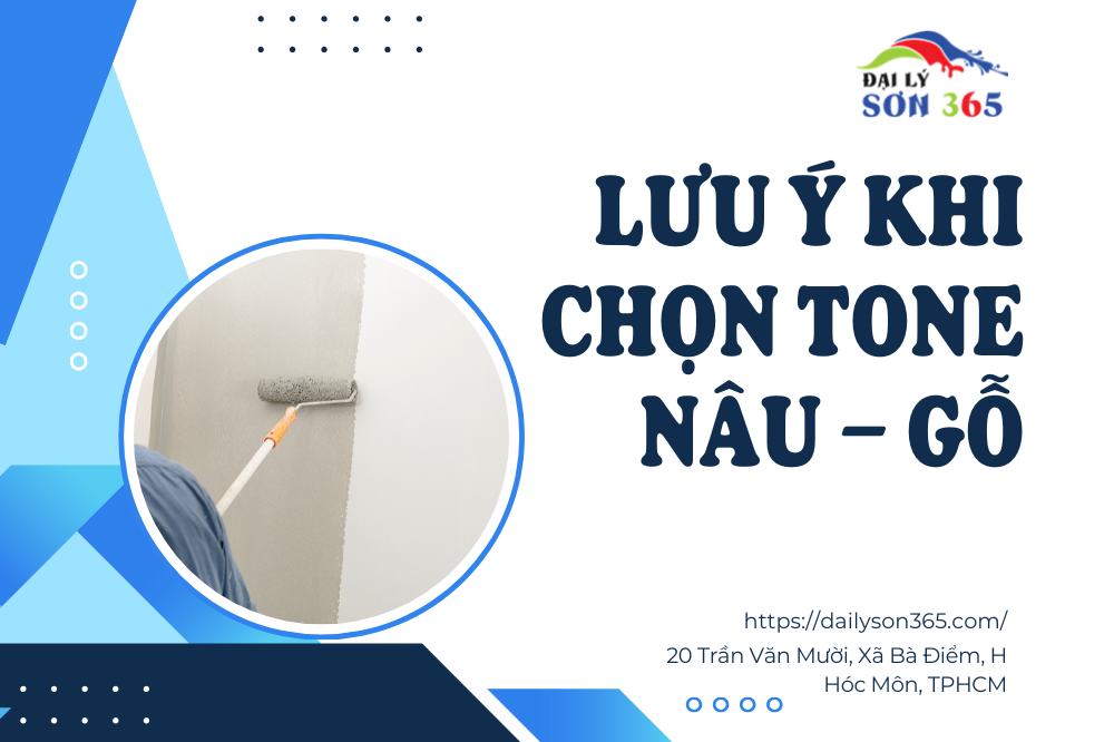 Tone Nâu – Gỗ: Ấm áp, mộc mạc, gần gũi tại đại lý sơn 365