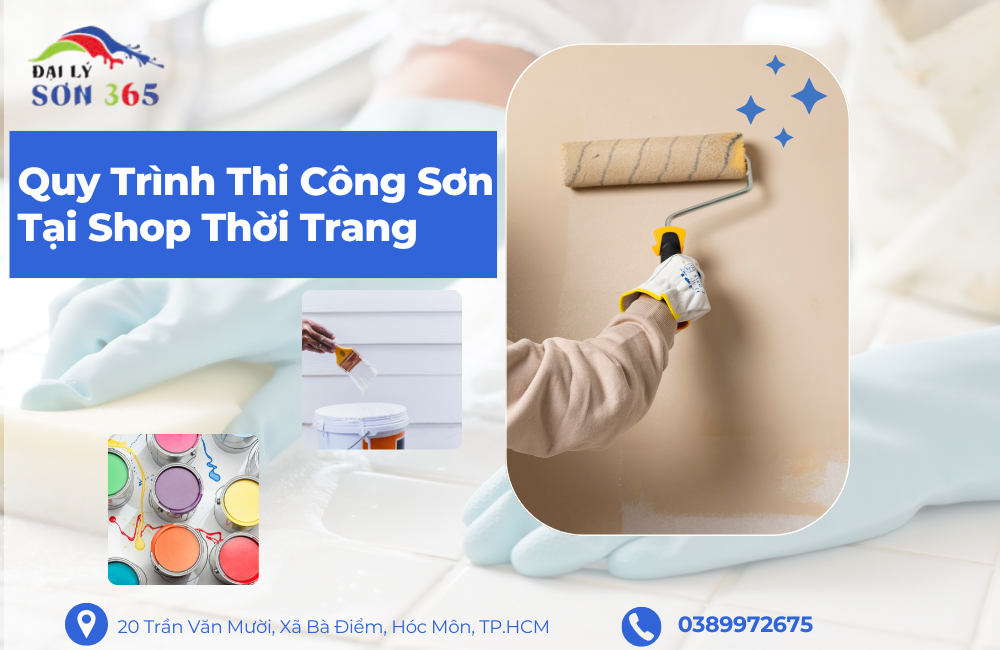 Quy trình thi công sơn tại shop thời trang tại đại lý sơn  365