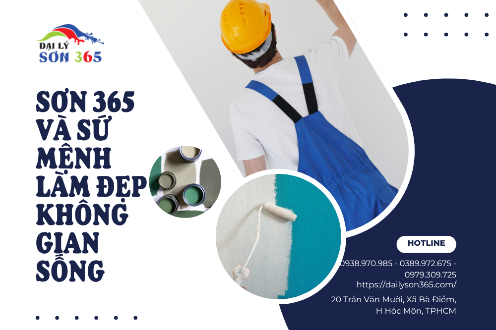 Sơn 365 – Kinh Nghiệm Sơn Nhà Đẹp Từ A Đến Z tại đại lý sơn 365