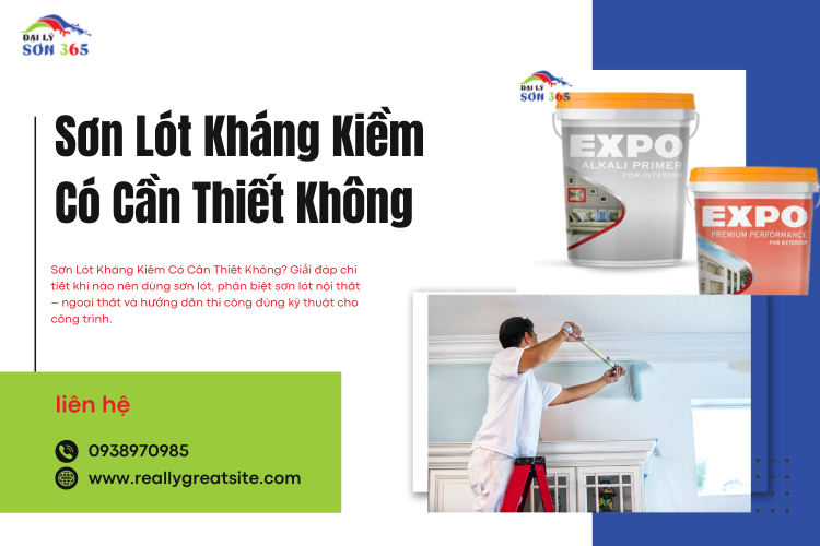 Sơn Lót Kháng Kiềm Có Cần Thiết Không? Giải Đáp Chi Tiết Trước Khi Sơn Nhà