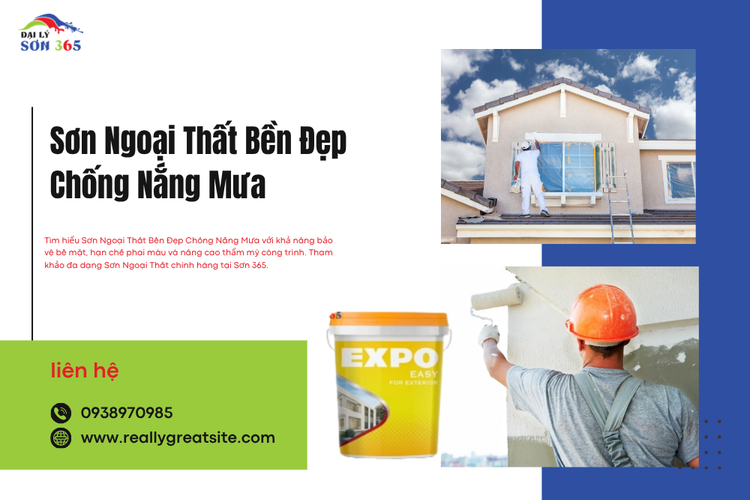 Sơn Ngoại Thất Bền Đẹp Chống Nắng Mưa – Giải Pháp Bảo Vệ Và Làm Đẹp Công Trình