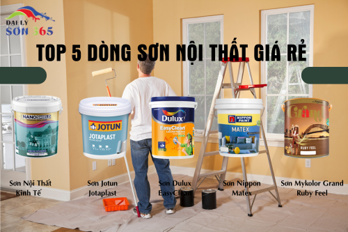 Top 5 Dòng Sơn Nội Thất Giá Rẻ Được Ưa Chuộng Nhất Tại Đại Lý Sơn 365