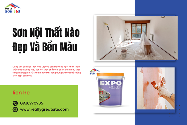 Sơn Nội Thất Nào Đẹp Và Bền Màu? Kinh Nghiệm Chọn Sơn Nội Thất Phù Hợp